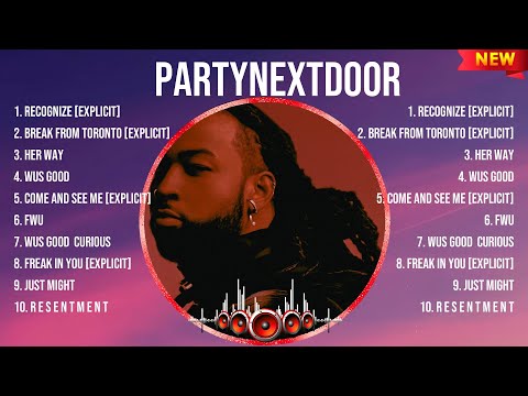 PARTYNEXTDOOR The Best Music Of All Time ▶️ Full Album ▶️ Top 10 Hits Collection