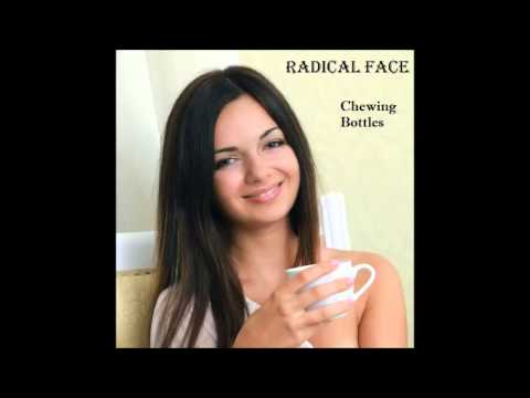 Chewing Bottles - Radical Face