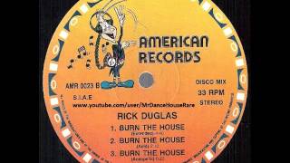 Rick Duglas - Burn The House (Extended) (1989)