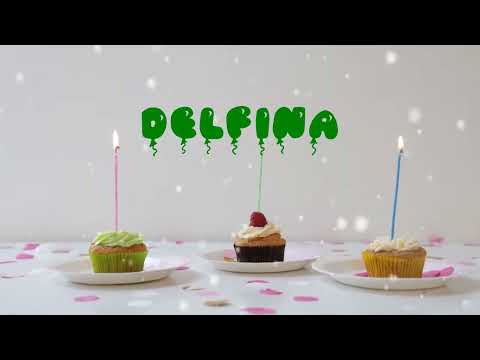 Happy Birthday DELFINA   Happy Birthday Song   Birthday Wishes   Birthday Party