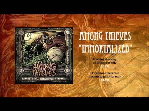 Among Thieves - Immortalized