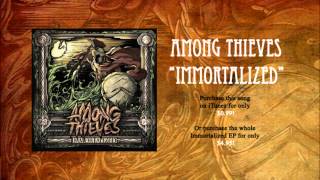 Among Thieves - Immortalized