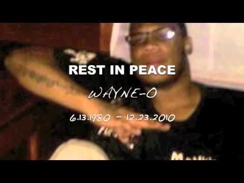 RIP WAYNE-O  ( PRESENTED BY FRITO & TGO )