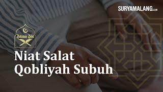Bacaan Niat Salat Sunah Qobliyah Subuh, Lengkap dengan Arab Latin dan Terjemahannya