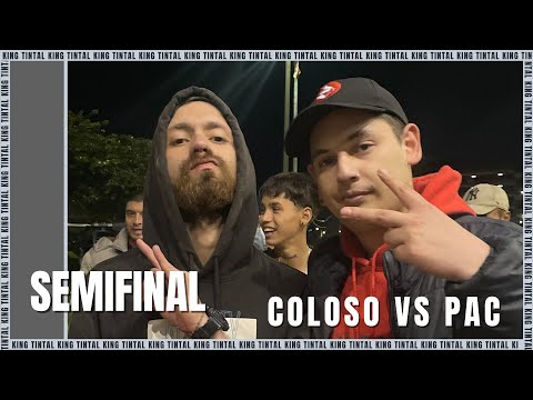 (COLOSO VS PAC)  SEMIFINAL-  KING TINTAL MINUTOS