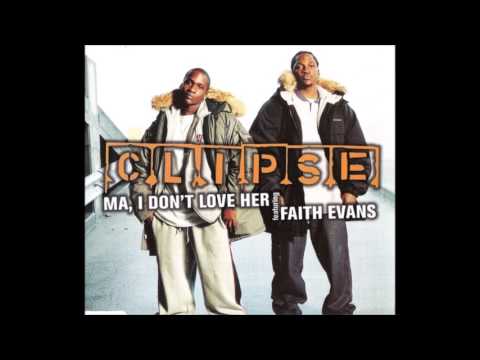 Clipse ft. Faith Evans - Ma, I Don't Love Her-2002