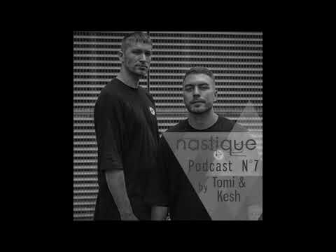 Nastique Podcast #7 mixed by Tomi&Kesh