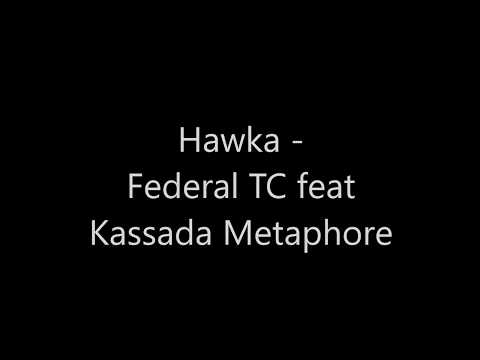 Federal TC feat Kassada and Metaphore Crew - Hawka [Niger Rap]