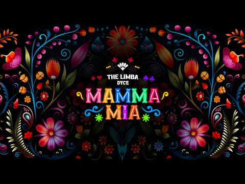 The Limba, Dyce - Mamma Mia (Lyric video)