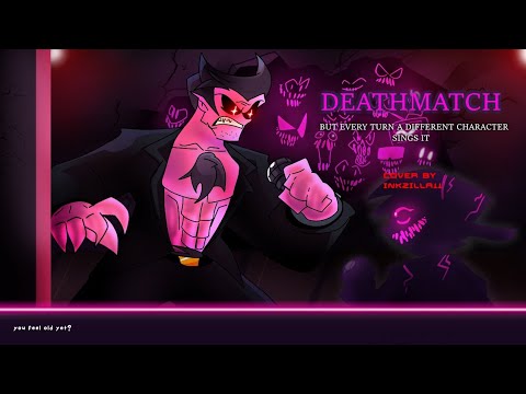 Deathmatch (Evil) but Every Turn a Different Character sings it