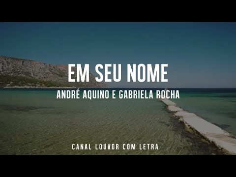 Em seu nome André Aquino e Gabriela Rocha