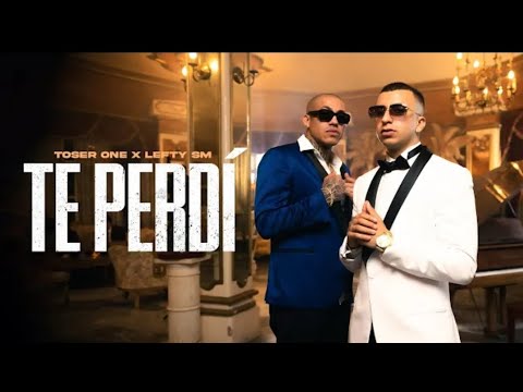 Toser One x Lefty SM - Te Perdí