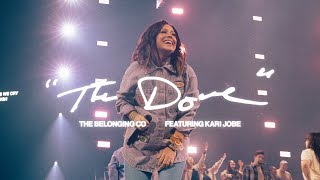 The Dove (Feat. Kari Jobe) // The Belonging Co
