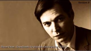 Bossa Nova - "Desafinado" by Antonio Carlos Jobim (1963)  Version II
