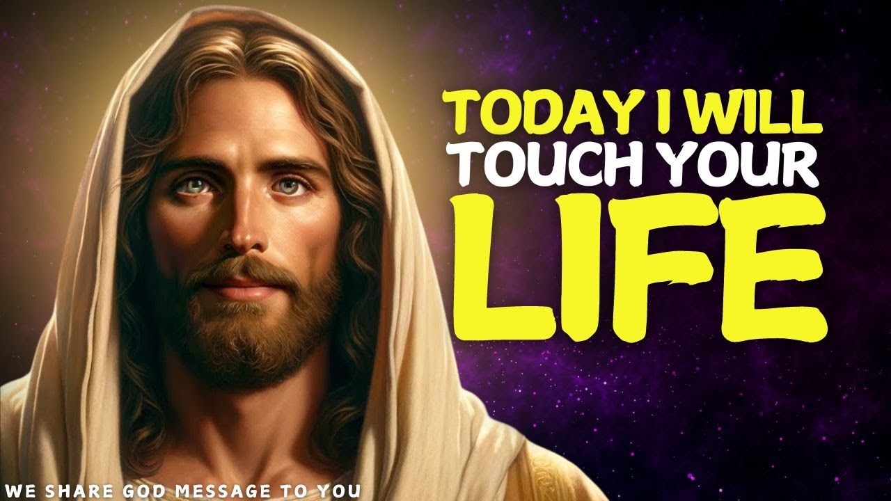 TODAY I WILL TOUCH YOUR LIFE — WE SHARE GOD MESSAGE TO YOU