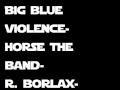Big Blue Violence - Horse the Band 