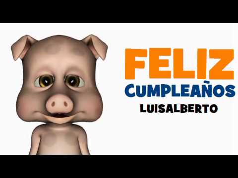 FELIZ CUMPLEAÑOS LUISALBERTO
