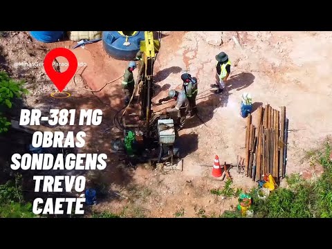 BR - 381 OBRAS SONDAGEM TREVO CIDADE DE CAETÉ MINAS GERAIS BRASIL.