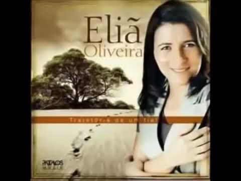 Eliã Oliveira / Trajetória de um fiel (cd completo )