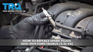 How to Replace Spark Plugs 2010-2019 Ford Taurus (3.5L V6)