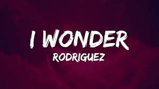 Rodriguez - I Wonder (Lyrics)