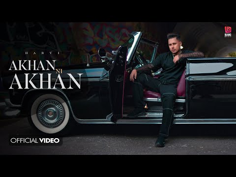AKHAN NI AKHAN ( Official Video ) Harvi |Out Set| Bang Music |