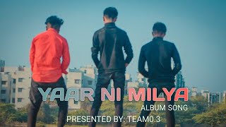 Yaarr Ni Milyaa (Full Song) Hardy Sandhu I B Praak I TEAM0.3 I New friendship albums song 2021