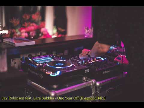 Jay Robinson feat. Sara Sukkha - One Year Off (Extended Mix)