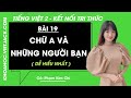 Tiếng Việt lớp 2 Bài 19: Chữ A và những người bạn