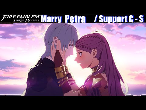 FE3H Marriage / Romance Petra (C -S Support Conversations) - Fire Emblem Three Houses