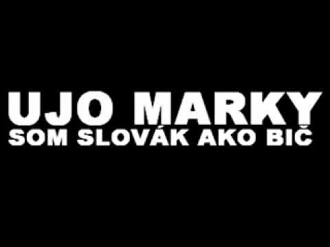 Ujo Marky - Som Slovak Ako Bic