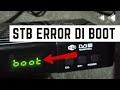 HOW TO OVERCOME THE STB CONTINUOUSLY BOOTING AND TAKING A LONG BOOT WITHOUT HAVING TO DISASSEMBLE