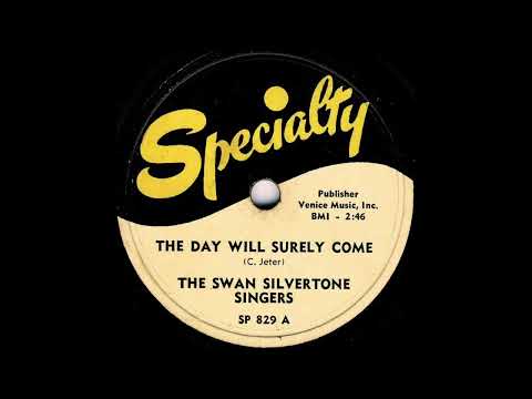 The Swan Silvertone Singers - The Day Will Surely Come (1952)