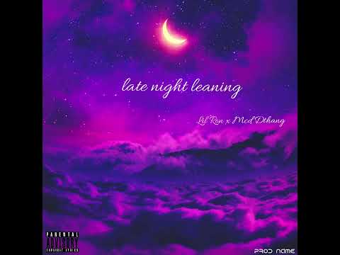 Lil Ron x Mcd Dthang Late night leaning