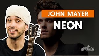 Neon - John Mayer (aula de violão)