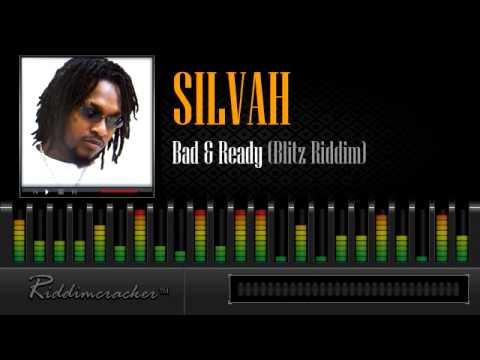 Silvah - Bad & Ready (Blitz Riddim) [Soca 2013]