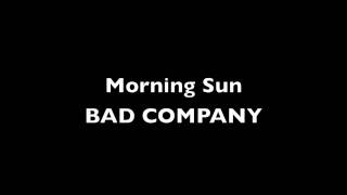 Bad Company   Morning Sun