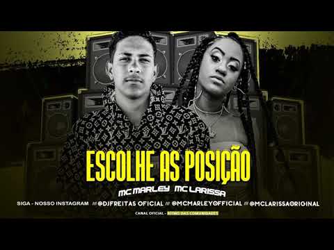 MC MARLEY MC LARISSA=ESCOLHE AS POSIÇÃO  BREGA FUNK
