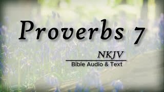 Proverbs 7: Bible Audio & Text | The Crafty Harlot | NKJV
