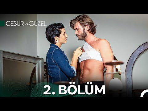 Cesur ve Güzel 2. Bölüm