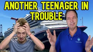ANOTHER TEENAGER IN TROUBLE ON CARNIVAL CRUISE LINE