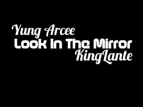 Arcee - Look In The Mirror ft. KingLante (On The Mixtape)