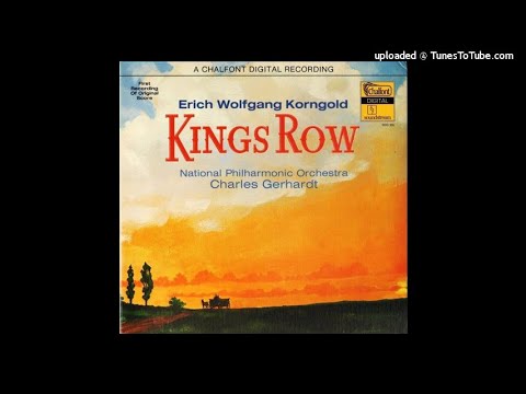 Erich Wolfgang Korngold : Kings Row, Symphonic Suite from the film music (1941) part one