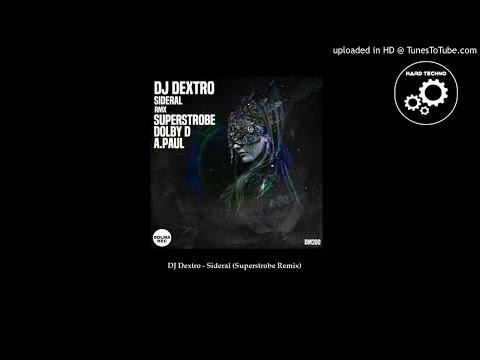 DJ Dextro - Sideral (Superstrobe Remix)