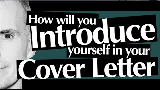 Job Hunting: How will you introduce yourself in your cover letter?