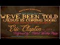 We've Been Told (Jesus Is Coming Soon) Eric Clapton Cover-Gospel Blues
