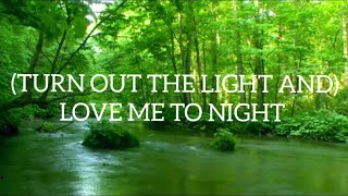 Don Williams - (TURN OUT THE LIGHT) LOVE ME TONIGHT (lyrics)