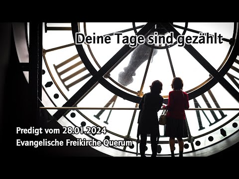 Deine Tage sind GEZÄHLT | Predigt vom 28.01.2024