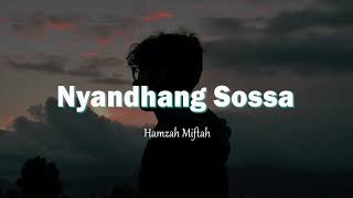 Download lagu NYANDHANG SOSSA - HAMZAH MIFTAH mp3 Download lagu NYANDHANG SOSSA - HAMZAH MIFTAH mp3