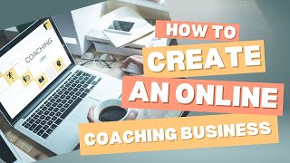 How to create an online coaching business